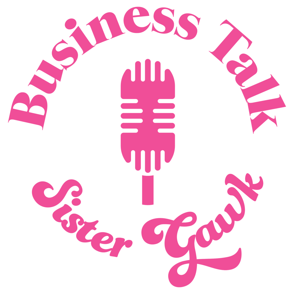 Business Talk Sister Gawk Podcast Logo